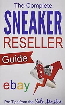 portada The Complete Sneaker Reseller Guide (en Inglés)