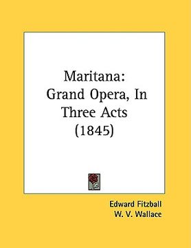 portada maritana: grand opera, in three acts (1845) (en Inglés)