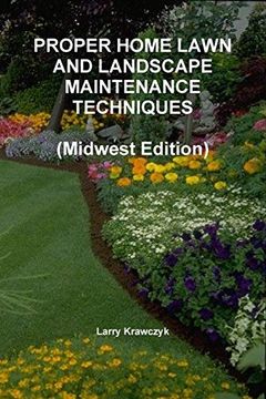 portada Proper Home Lawn and Landscape Maintenance Techniques (en Inglés)