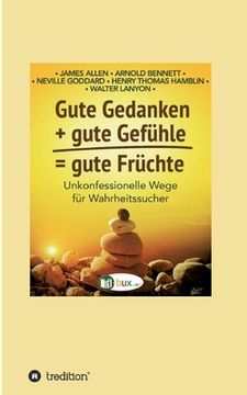 portada Gute Gedanken + gute Gefühle = gute Früchte (in German)