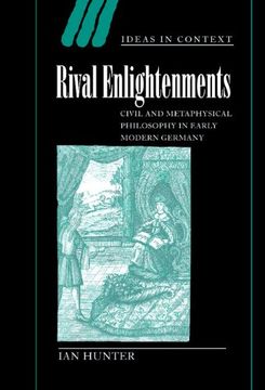 portada Rival Enlightenments Hardback: Civil and Metaphysical Philosophy in Early Modern Germany (Ideas in Context) (in English)