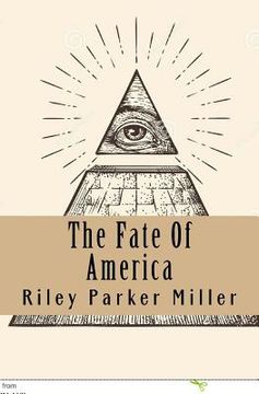 portada The Fate Of America: A New Beginning In The New World Order
