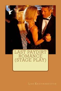 portada Last Paydirt Romance (Stage Play) (in English)