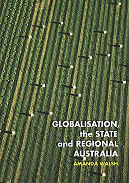 portada Globalisation, the State and Regional Australia (Public and Social Policy Series)