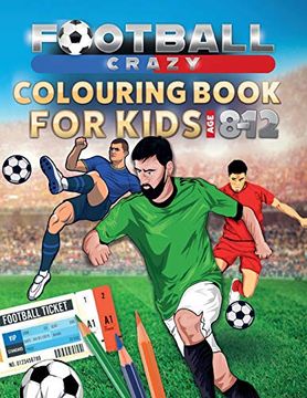portada Football Crazy Colouring Book for Kids age 8-12 (en Inglés)