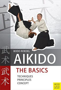 Aikido - The Basics: Techniques, Principles, Concept (en Inglés)