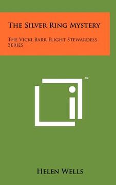 portada the silver ring mystery: the vicki barr flight stewardess series (en Inglés)
