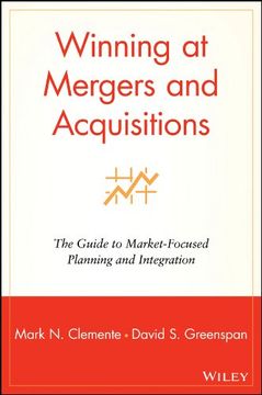 portada Winning at Mergers and Acquisitions: The Guide to Market-Focused Planning and Integration (en Inglés)