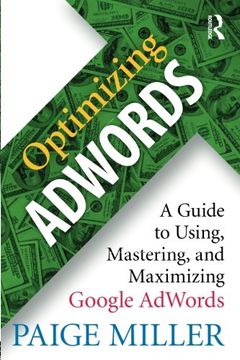 portada Optimizing Adwords: A Guide to Using, Mastering, and Maximizing Google Adwords