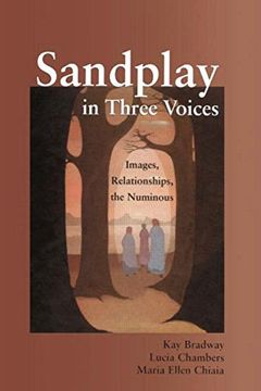portada Sandplay in Three Voices: Images, Relationships, the Numinous