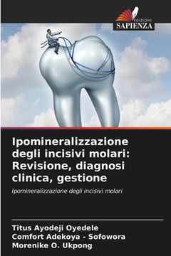 portada Ipomineralizzazione degli incisivi molari: Revisione, diagnosi clinica, gestione (en Italiano)