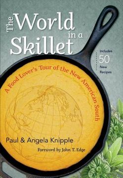 portada The World in a Skillet: A Food Lover's Tour of the New American South (en Inglés)