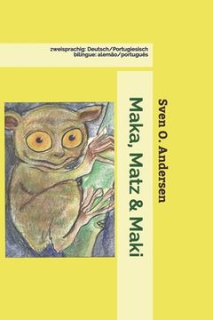 portada Maka, Matz & Maki: Deutsch/Portugiesisch - alemão/português (en Alemán)