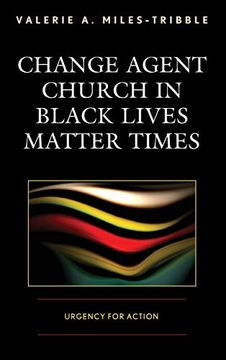portada Change Agent Church in Black Lives Matter Times: Urgency for Action (en Inglés)
