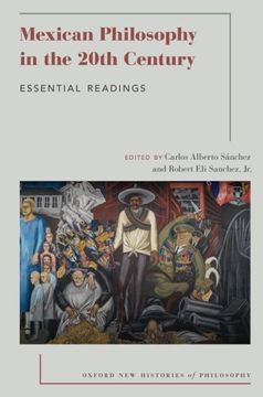 portada Mexican Philosophy in the 20Th Century: Essential Readings (Oxford new Histories of Philosophy) (en Inglés)