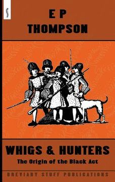 portada Whigs and Hunters: The Origin of the Black act (in English)