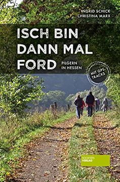 portada Isch bin Dann mal Ford: Pilgern in Hessen (en Alemán)