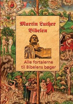 portada Martin Luther - Fortalerne til Bibelen: Alle fortalerne til Bibelen (en Danés)