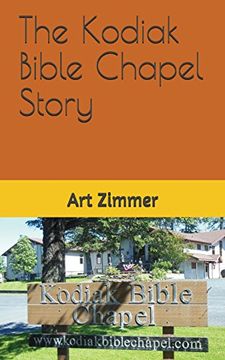portada The Kodiak Bible Chapel Story (en Inglés)