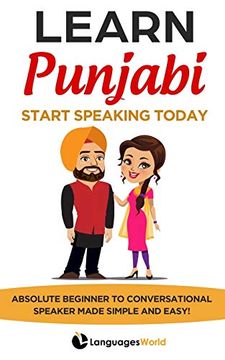 portada Learn Punjabi: Start Speaking Today. Absolute Beginner to Conversational Speaker Made Simple and Easy! (en Inglés)