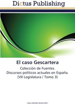 portada El caso Gescartera: Colección de Fuentes.  Discursos políticos actuales en España.  (VII Legislatura / Tomo 3)