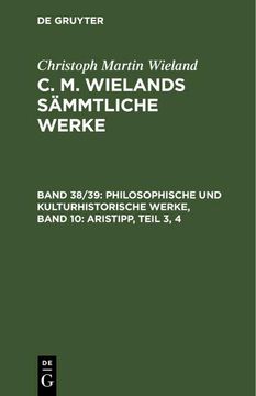 portada Philosophische und Kulturhistorische Werke, Band 10: Aristipp, Teil 3, 4 (en Alemán)