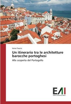portada Un itinerario tra le architetture barocche portoghesi: Alla scoperta del Portogallo