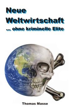 portada Neue Weltwirtschaft: ... ohne kriminelle Elite (German Edition)