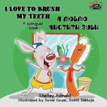 portada I Love to Brush My Teeth: English Ukrainian Bilingual Edition (English Ukrainian Bilingual Collection)