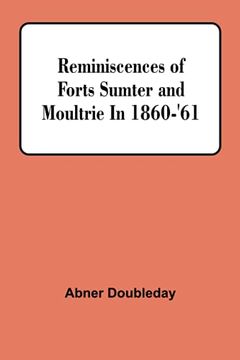 portada Reminiscences of Forts Sumter and Moultrie in 1860-'61 