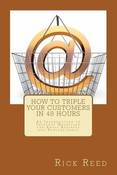 portada how to triple your customers in 48 hours (en Inglés)