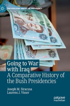 portada Going to War with Iraq: A Comparative History of the Bush Presidencies (en Inglés)