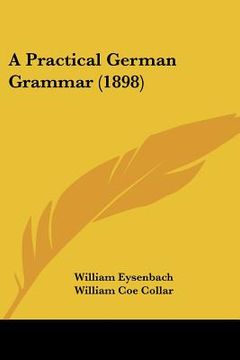 portada a practical german grammar (1898) (in English)