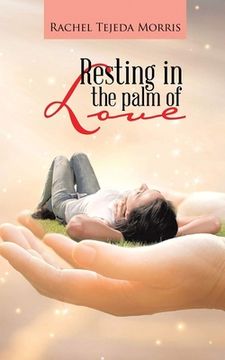 portada Resting In The Palm Of Love (en Inglés)