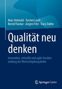 portada Qualität Neu Denken: Innovative, Virtuelle Und Agile Ansätze Entlang Der Wertschöpfungskette 