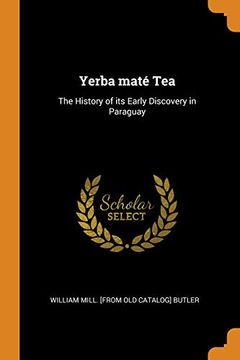 portada Yerba Maté Tea: The History of its Early Discovery in Paraguay 