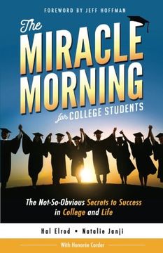 portada The Miracle Morning for College Students: The Not-So-Obvious Secrets to Success in College and Life: 9 