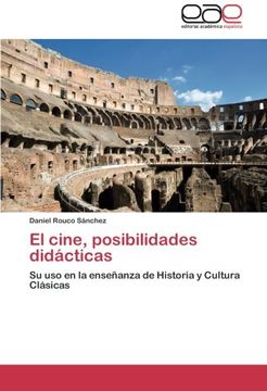portada El cine, posibilidades didácticas: Su uso en la enseñanza de Historia y Cultura Clásicas