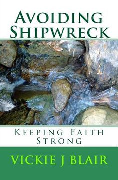 portada Avoiding Shipwreck: Keeping Faith Strong