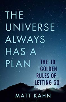 portada The Universe Always has a Plan: The 10 Golden Rules of Letting go (in English)
