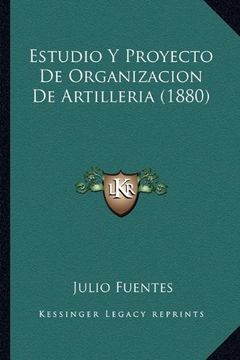portada Estudio y Proyecto de Organizacion de Artilleria (1880)