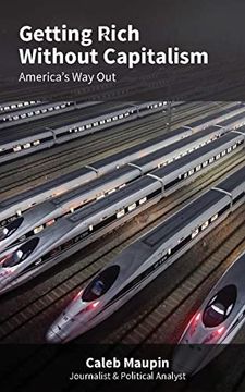 portada Getting Rich Without Capitalism: America's way out (en Inglés)