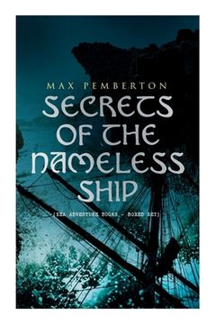 portada Secrets of the Nameless Ship (Sea Adventure Books - Boxed Set): The Iron Pirate, Captain Black, the sea Wolves, the House Under the sea & the Diamond Ship (en Inglés)