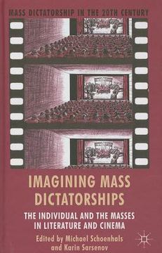 portada Imagining Mass Dictatorships: The Individual and the Masses in Literature and Cinema (en Inglés)