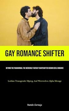 portada Gay Romance Shifter: Beyond The Paranormal The Werewolf Fantasy Shapeshifter Demon Devil Romance (Lesbian Transgender Mpreg, And Werewolves (in English)