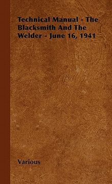 portada technical manual - the blacksmith and the welder - june 16, 1941 (en Inglés)