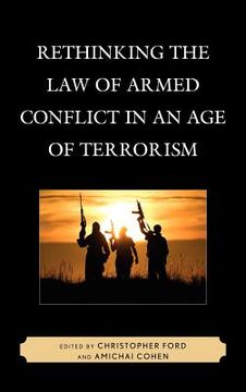 portada rethinking the law of armed conflict in an age of terrorism