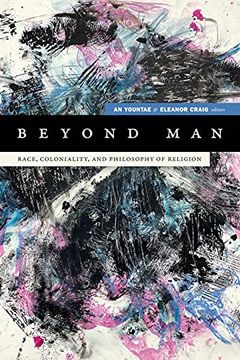 portada Beyond Man: Race, Coloniality, and Philosophy of Religion (Black Outdoors: Innovations in the Poetics of Study) (en Inglés)