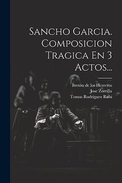 portada Sancho Garcia. Composicion Tragica en 3 Actos.
