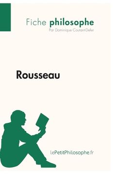 portada Rousseau (Fiche philosophe): Comprendre la philosophie avec lePetitPhilosophe.fr (en Francés)